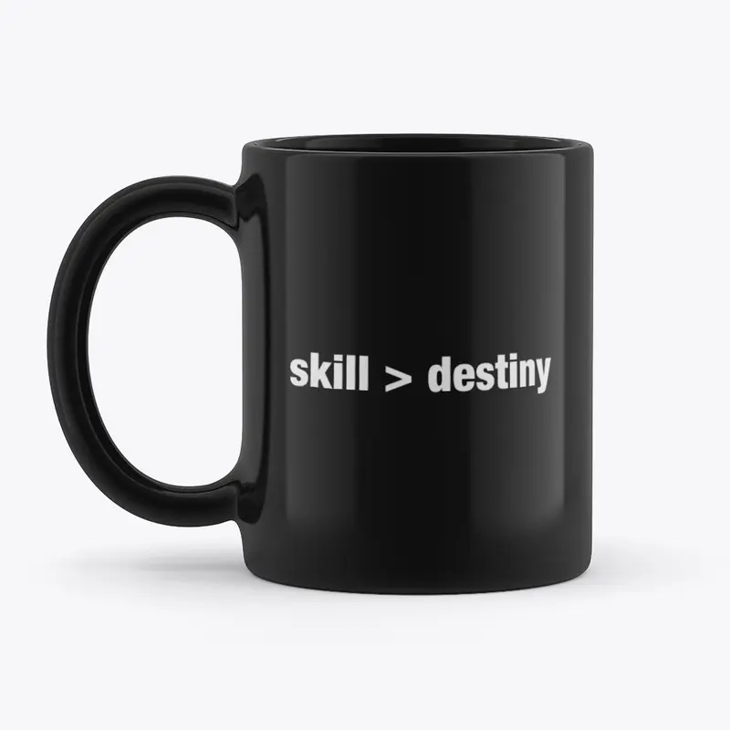 skill &gt; destiny